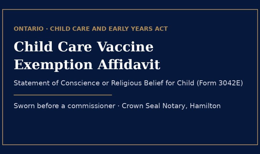 Child care vaccine exemption affidavit Ontario 3042E Child care vaccine exemption affidavit, Ontario form 3042E, Crown Seal Notary Hamilton