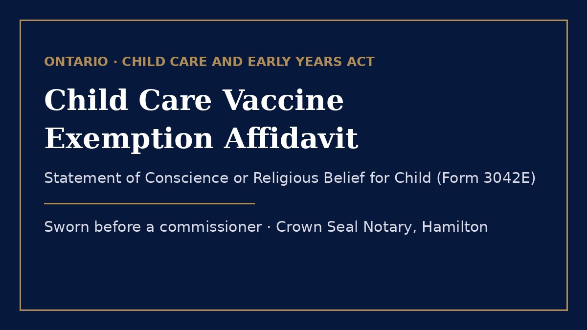 Child care vaccine exemption affidavit, Ontario form 3042E, Crown Seal Notary Hamilton